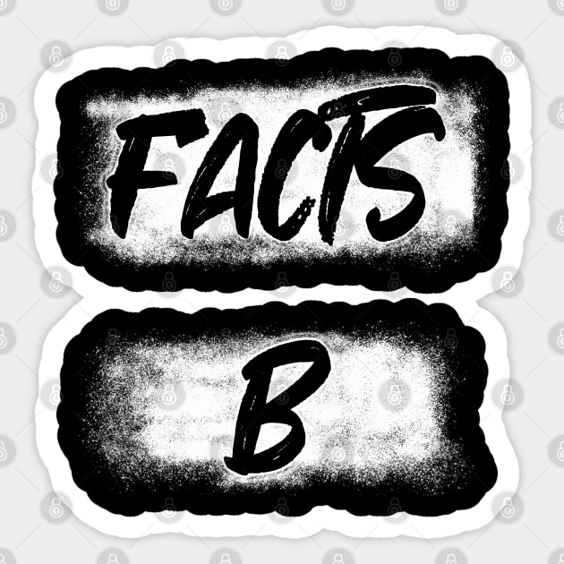 Facts B Sticker by IronLung Designs